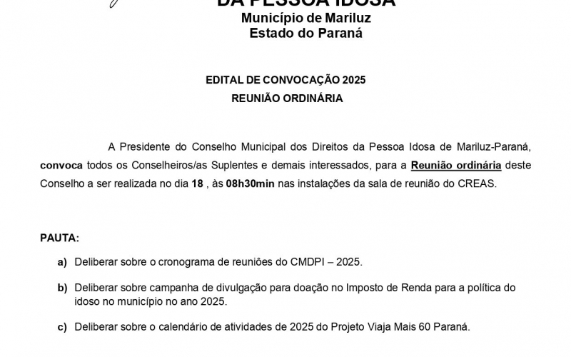 O Conselho Municipal dos Direitos da Pessoa Idosa lançou edital de convocação para a realização de reunião ordinária que será realizada no CREAS de Mariluz 